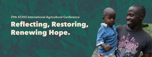 Registration is Open: ECHO International Agriculture Conference 2022