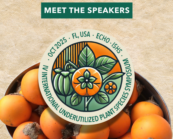 Speaker Highlight: IV International Symposium on Underutilized Plant Species