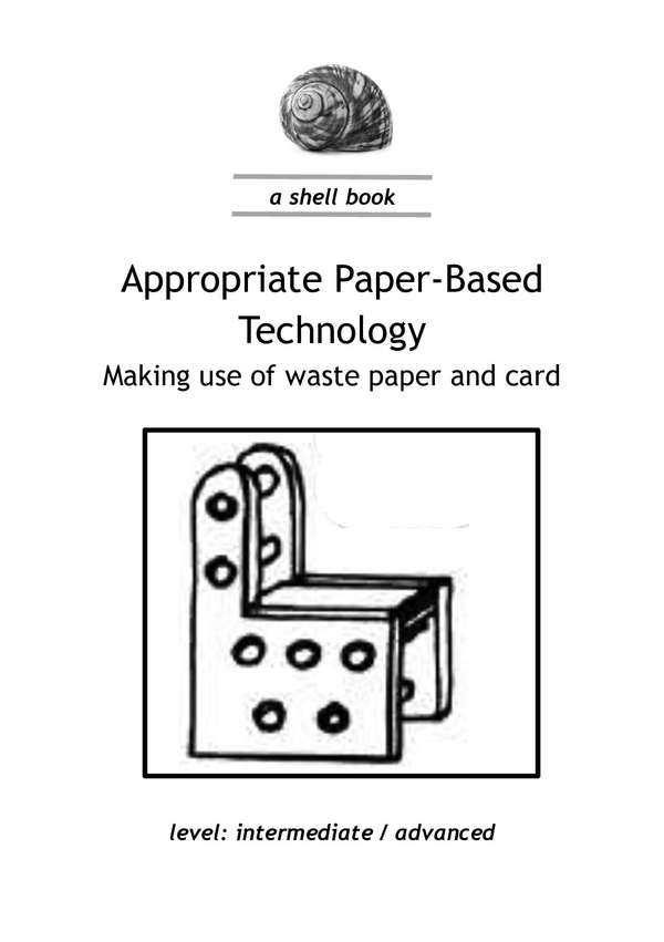 Appropriate Paper-Based Technology: Making Use of Waste Paper & Card ...